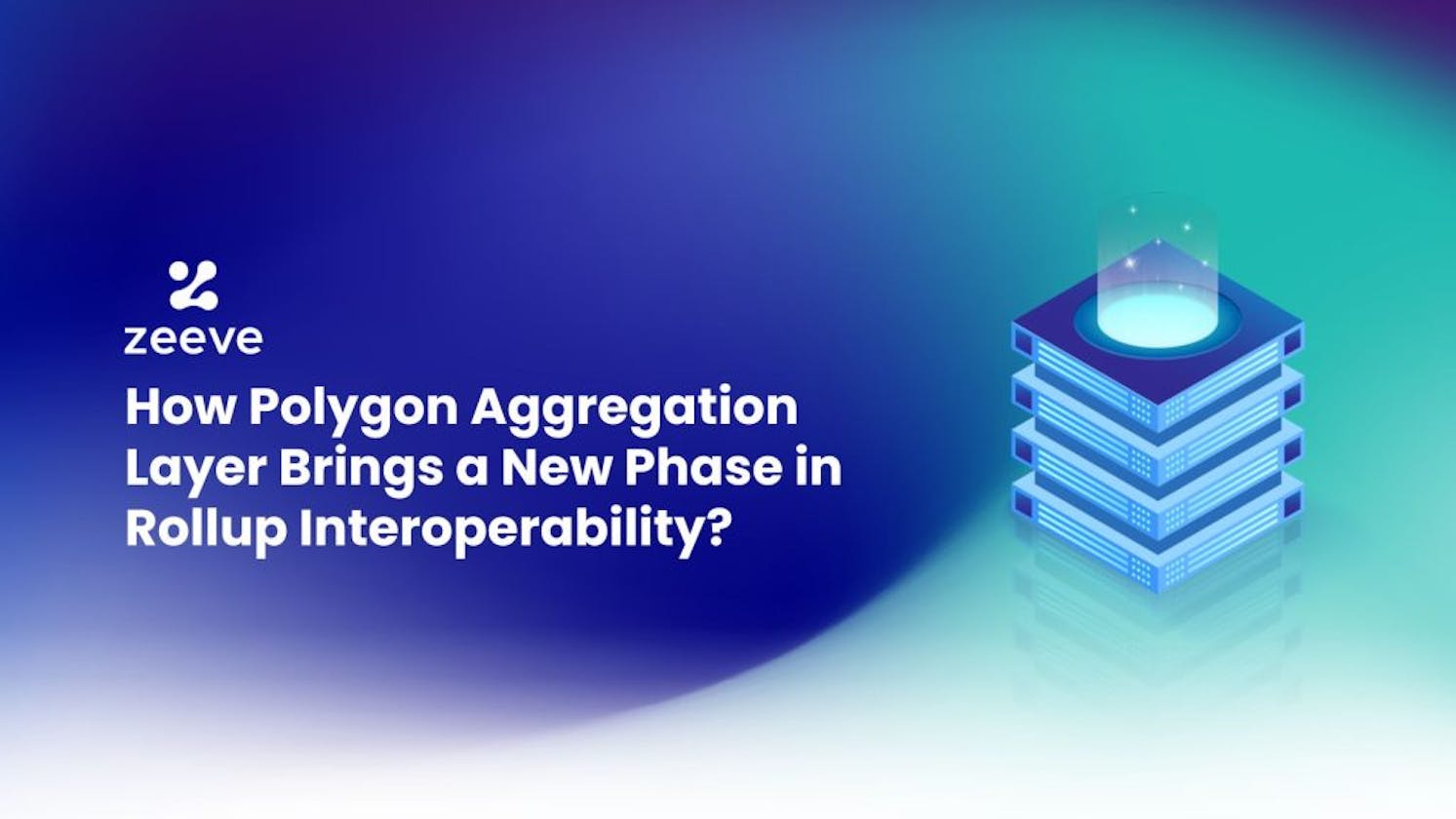 How Polygon’s Aggregation Layer Brings a New Phase in Rollup Interoperability?