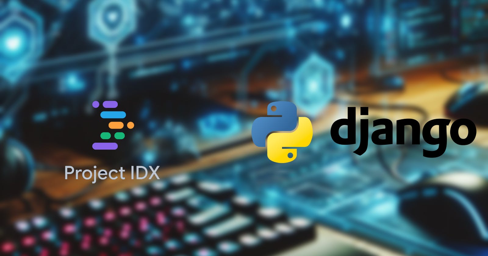 Django in Google's Project IDX