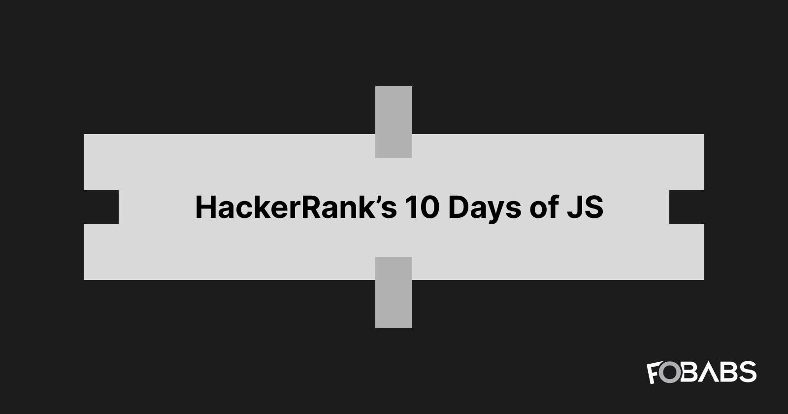 HackerRank’s 10 Days of JS