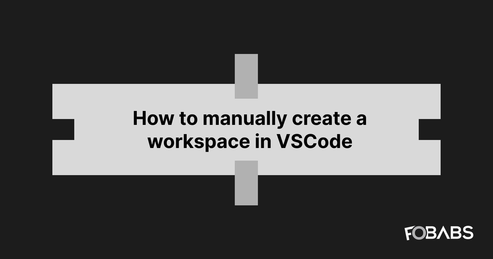 How to manually create a workspace in VSCode