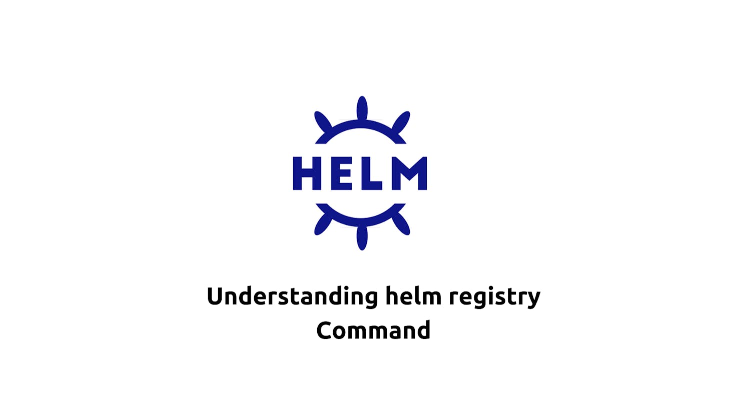 Understanding helm registry Command