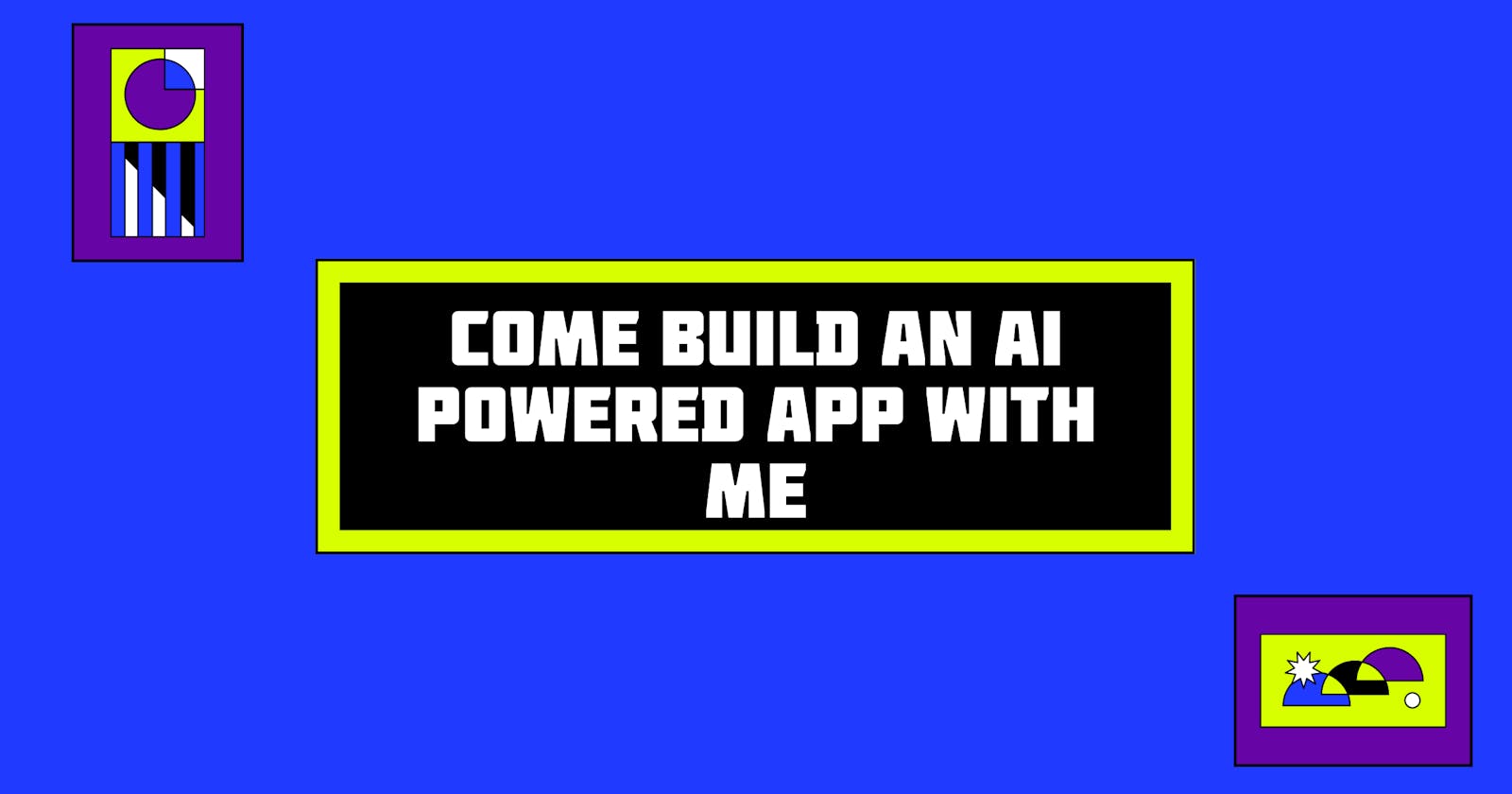 Cover Image for Come build an AI powered app with me