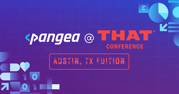 Pangea at THAT: Texas Edition
