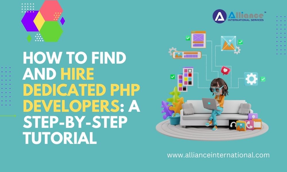 How to Find and Hire Dedicated PHP Developers: A Step-by-Step Tutorial
