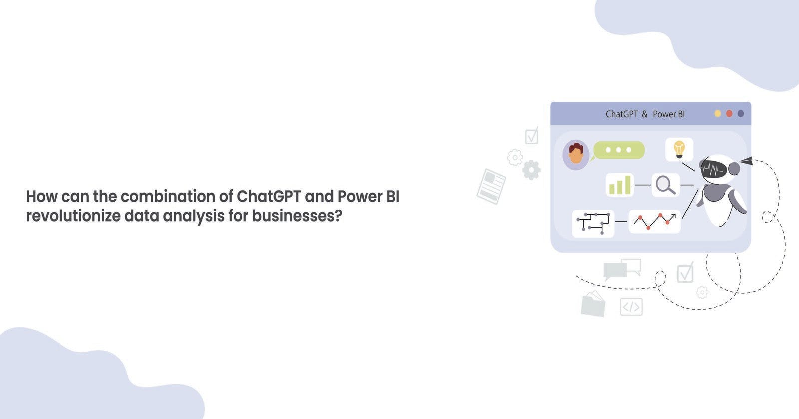 How Can the Combination of ChatGPT and Power BI Revolutionize Data Analysis for Businesses?