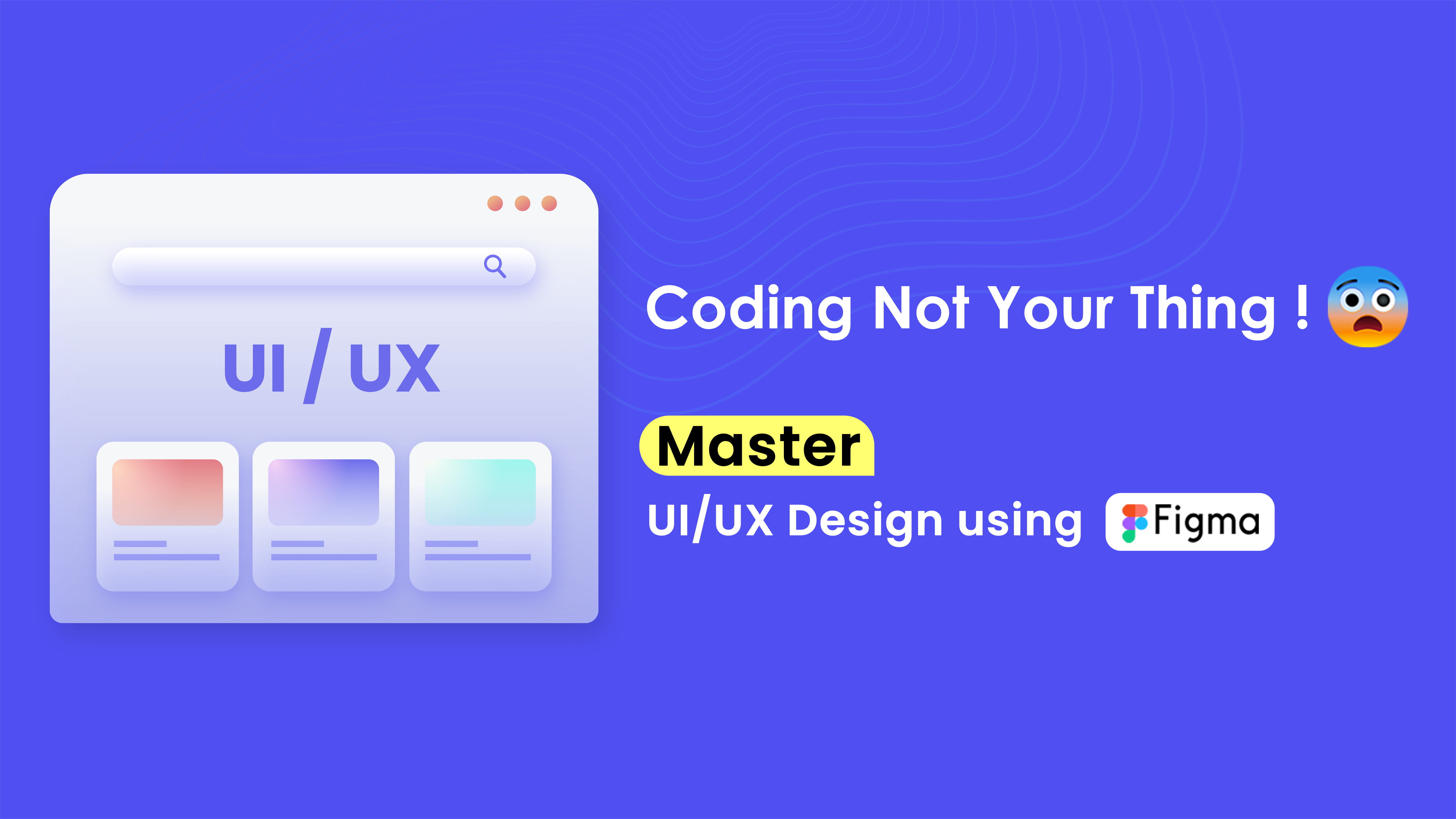 Coding Not Your Thing ! Dive into Figma and Master UI/UX Design!
