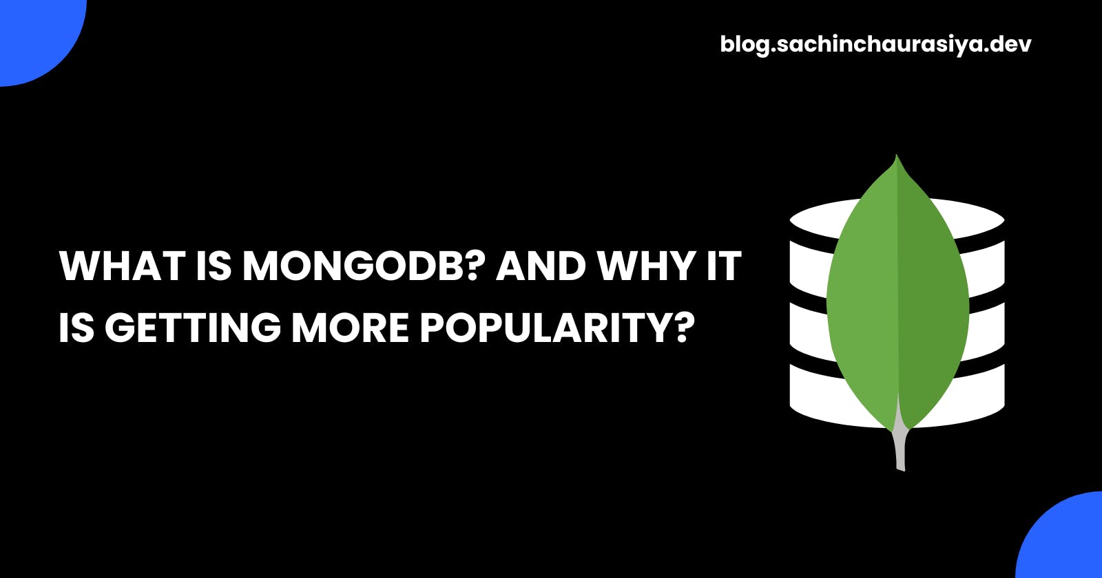 What is Mongo DB ? and why it is getting more popularity?