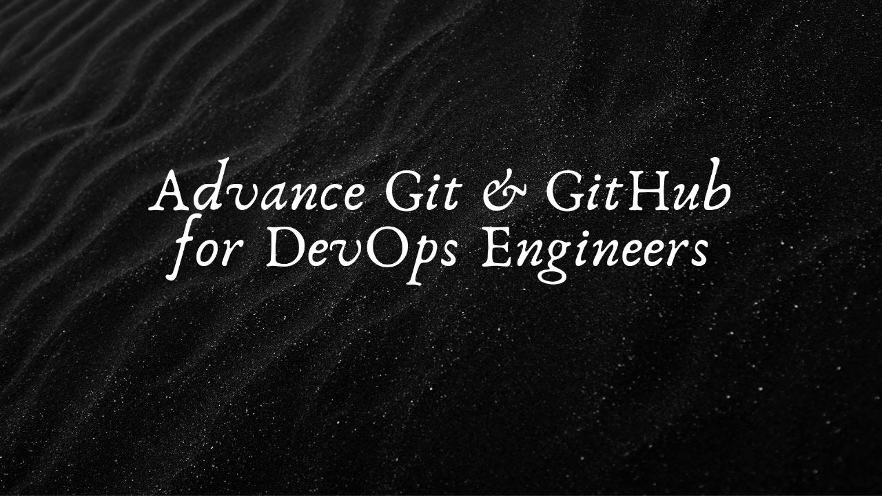 Day 11 - Advance Git & GitHub for DevOps Engineers: Part-2