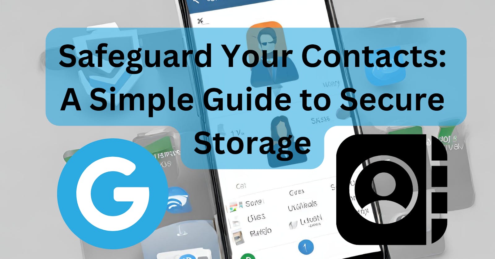 Safeguard Your Contacts: A Simple Guide to Secure Storage