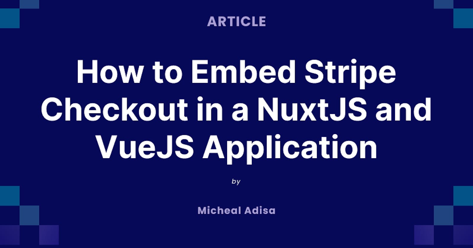 How to Embed Stripe Checkout in a NuxtJS and VueJS Application