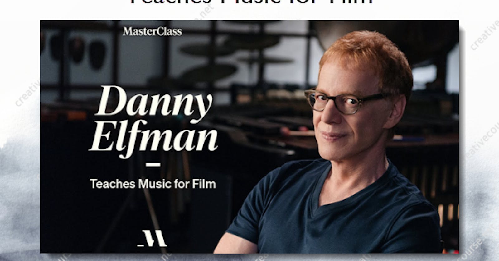 Danny Elfman Teaches Music for Film – MasterClass