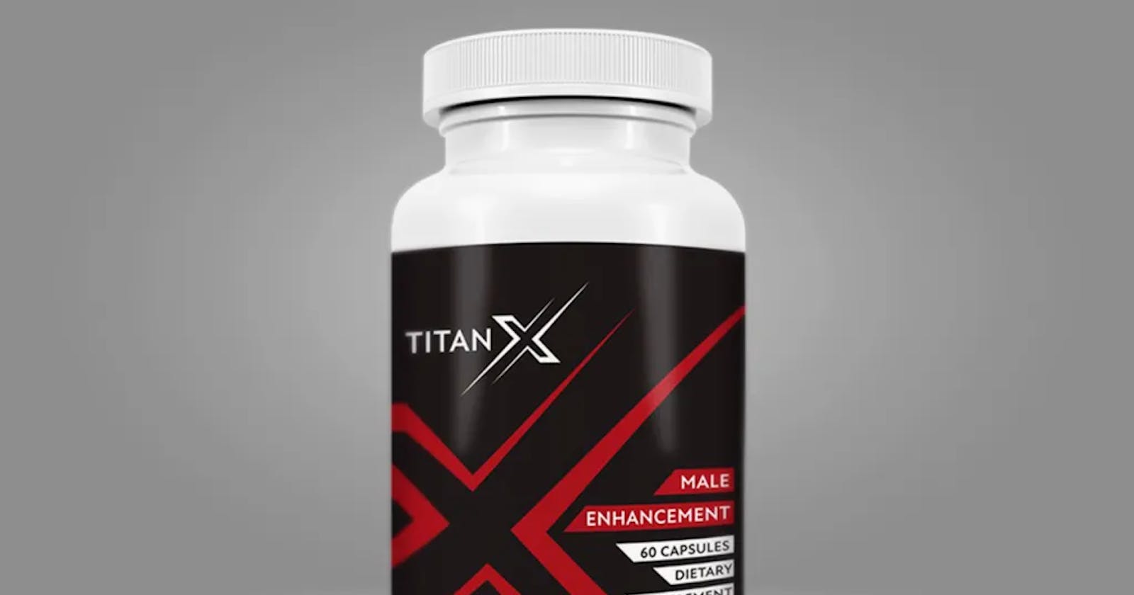 Titan X Male Enhancement Reviews: [SCAM OR Legit] Working & Exposed