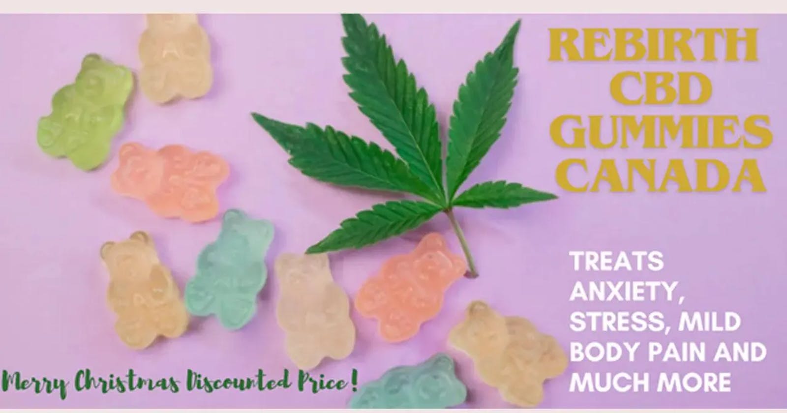Rebirth CBD Gummies Canada Reviews, Relief From Anxiety, Stress, Joint Pain, Support Physically & Mentally, Price!