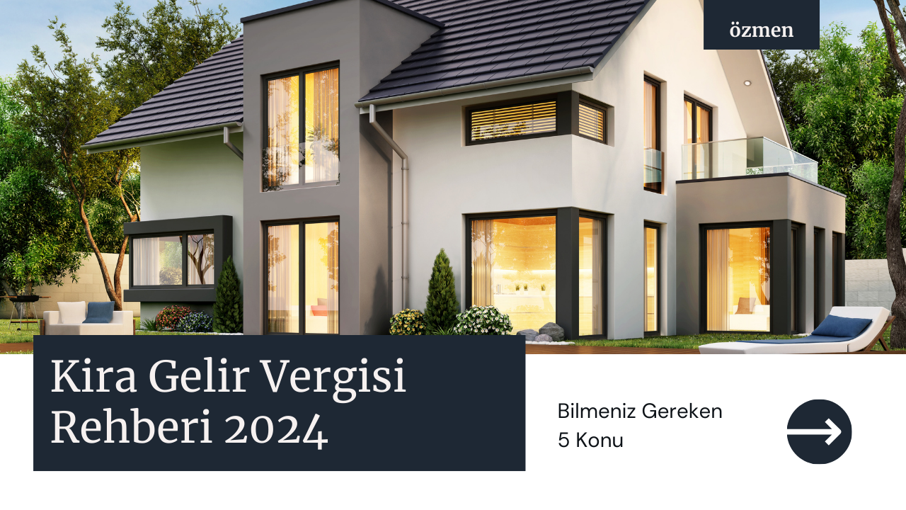 Kira Gelir Vergisi Rehberi 2024