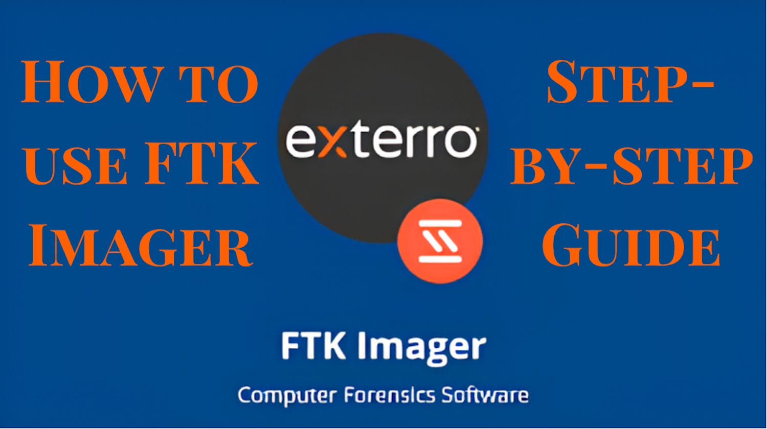 How to Use FTK Imager: A Step-by-Step Guide