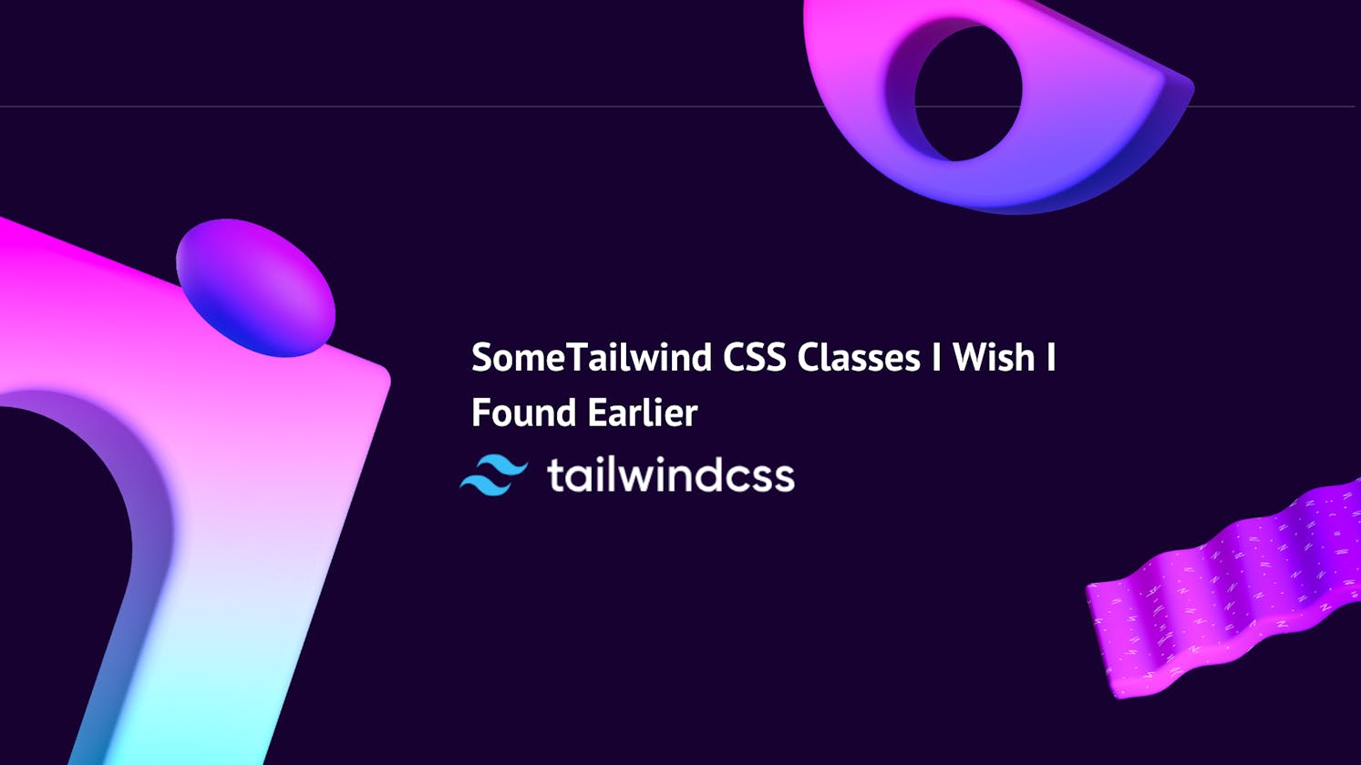 8 Tailwind CSS Classes I Wish I Found Earlier✈️
