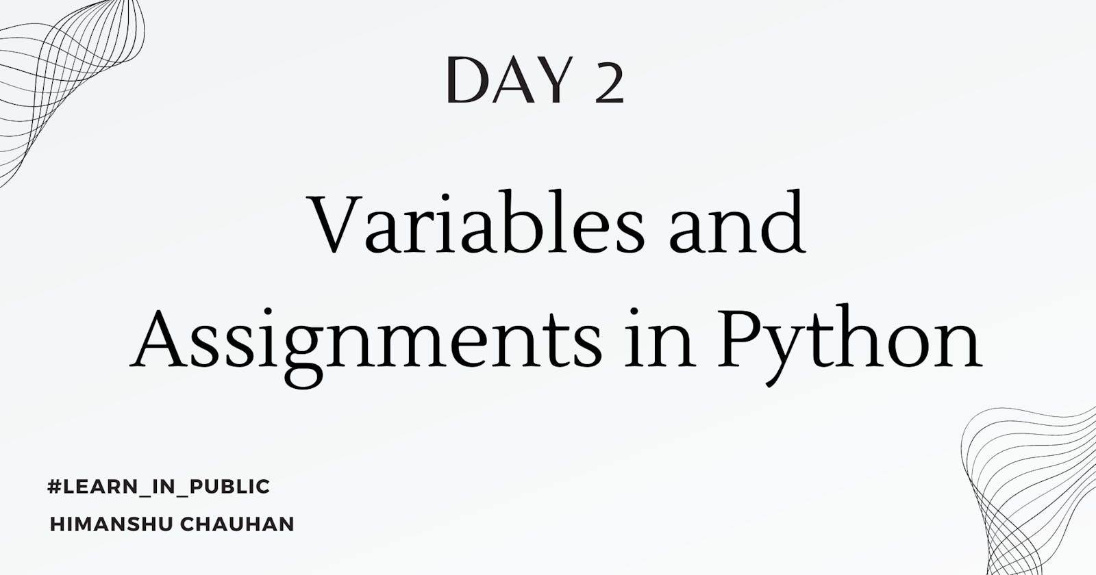 Day 2: Variables and Assignments in Python