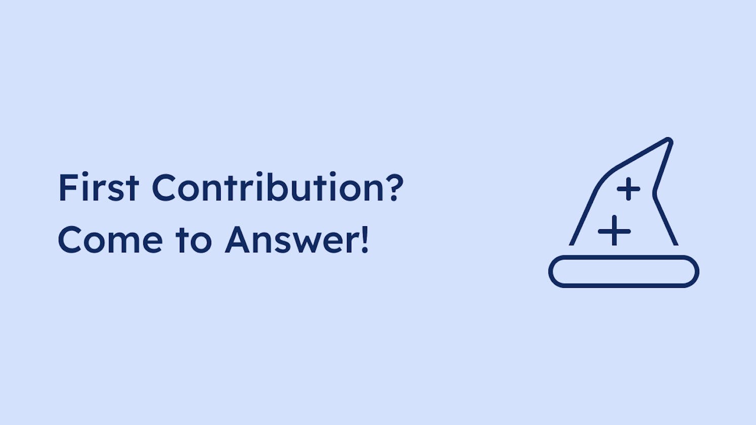 First Contribution? Come to Answer.