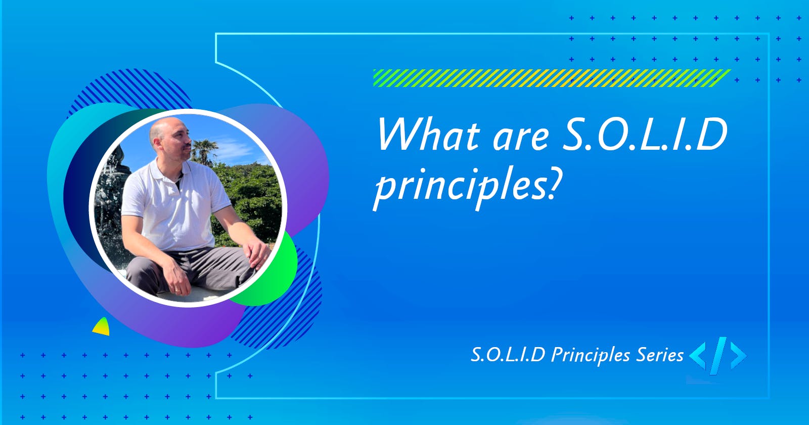 What are S.O.L.I.D Principles?