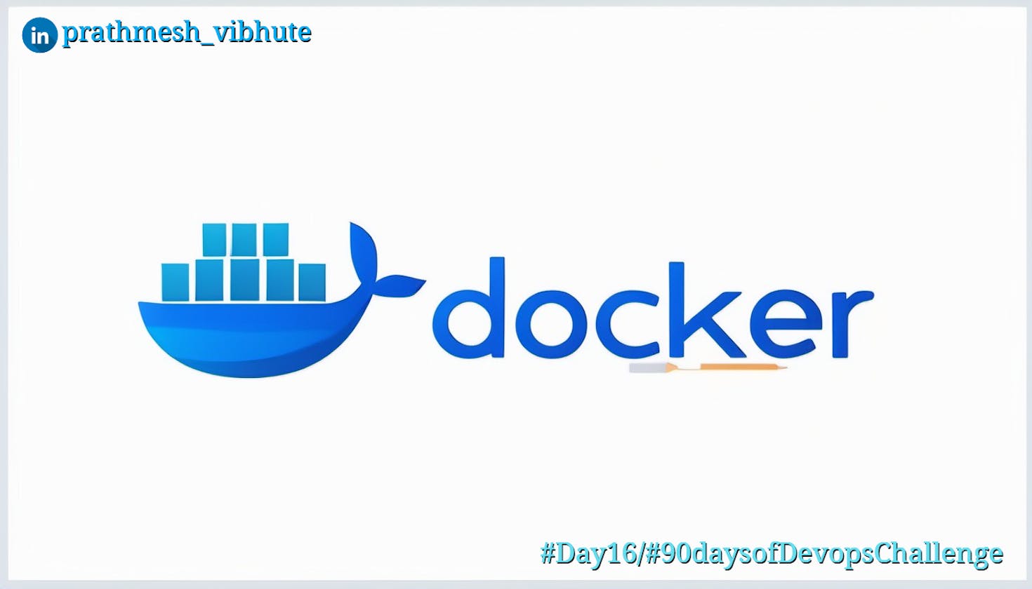 Day 16 : Docker for DevOps Engineers.