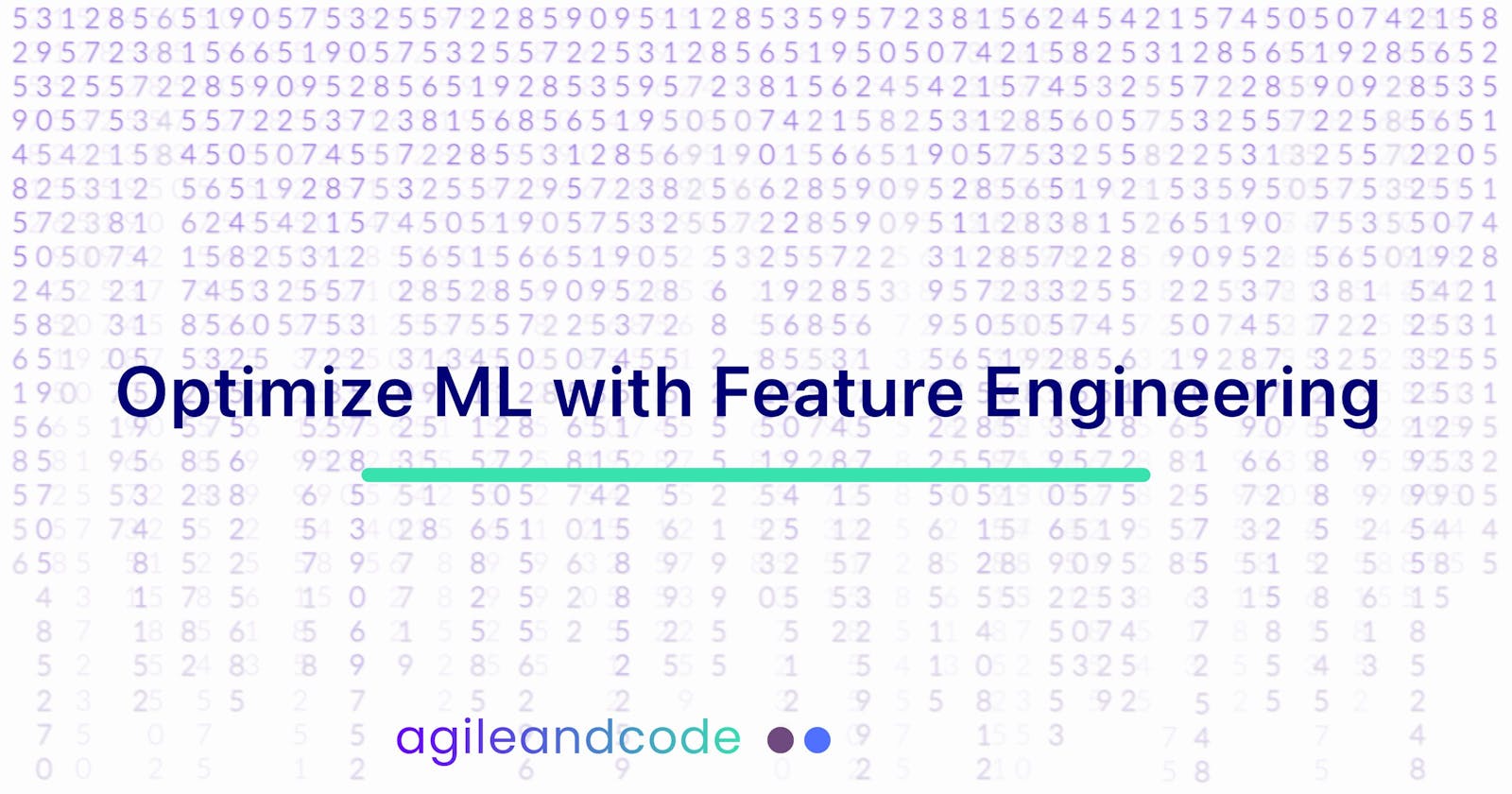 Optimize ML with Feature Engineering