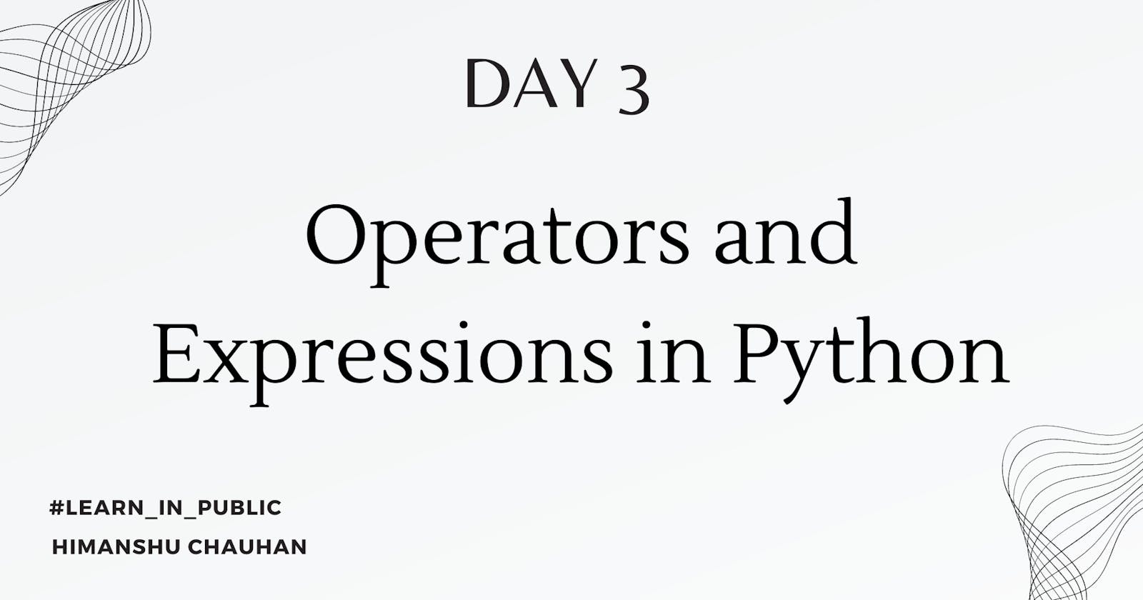 Day 3: Operators and Expressions in python