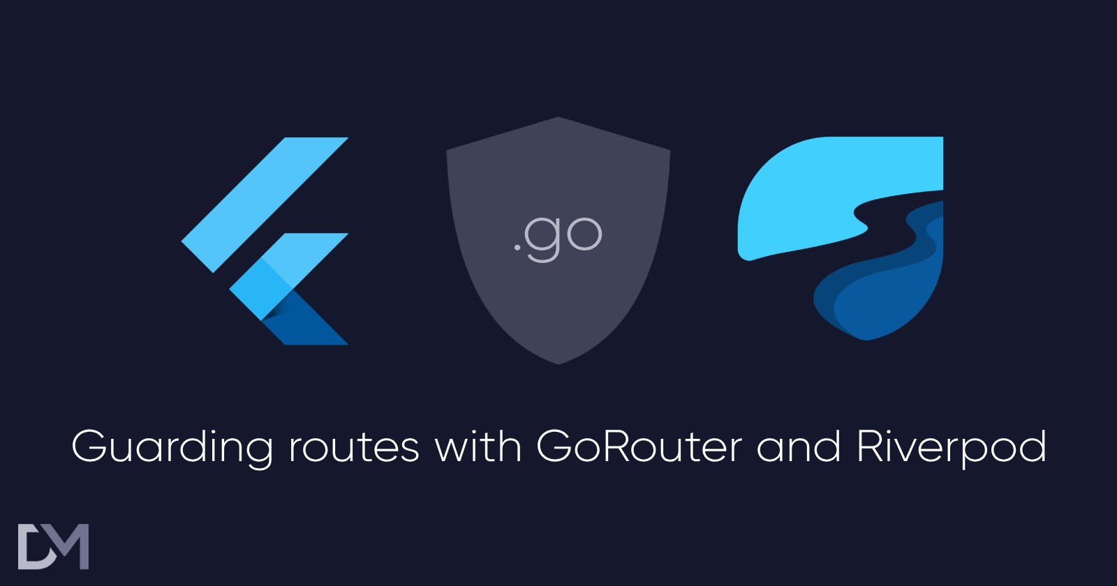 Guarding routes in Flutter with GoRouter and Riverpod