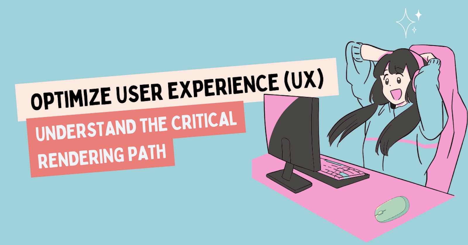 Understanding the Critical Rendering Path: Boosting Your Website's  User Experience (UX)