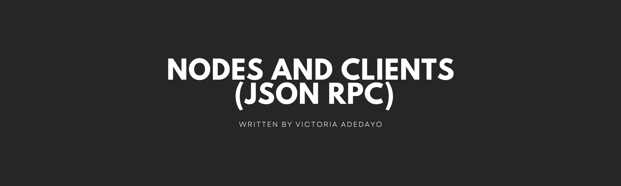 Nodes and Clients (JSON RPC)