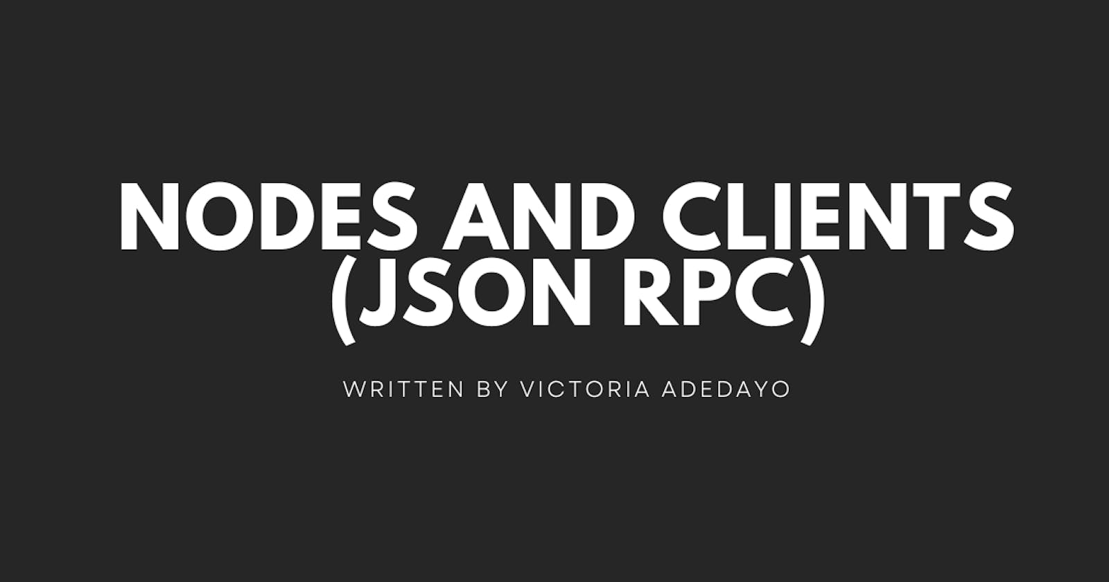 Nodes and Clients (JSON RPC)