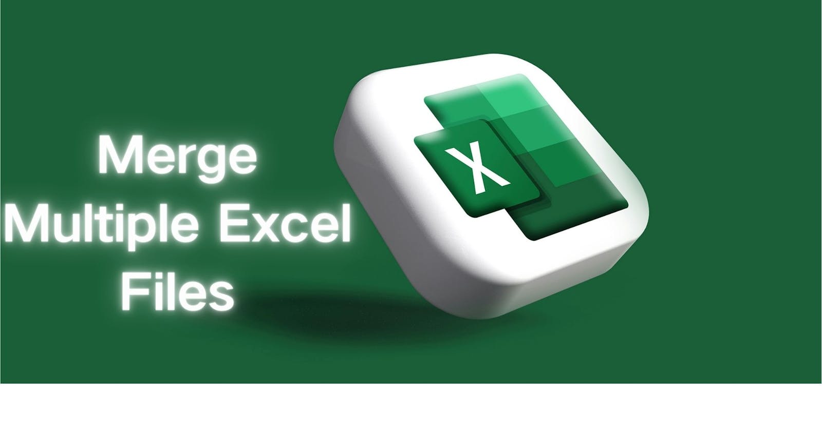 How to Quickly Merge Multiple Excel Files