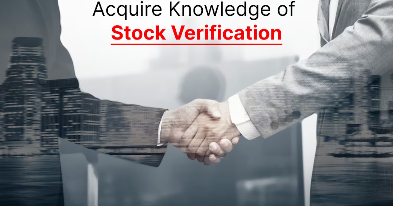 Acquire Knowledge of Stock Verification