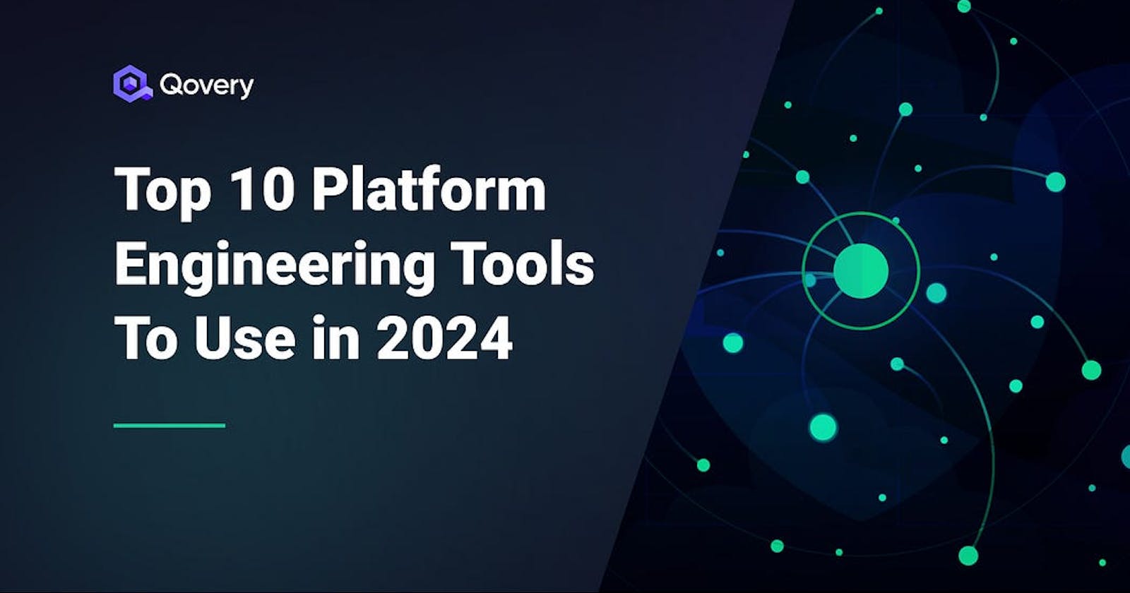 Top 10 Platform Engineering Tools You Should Consider in 2024