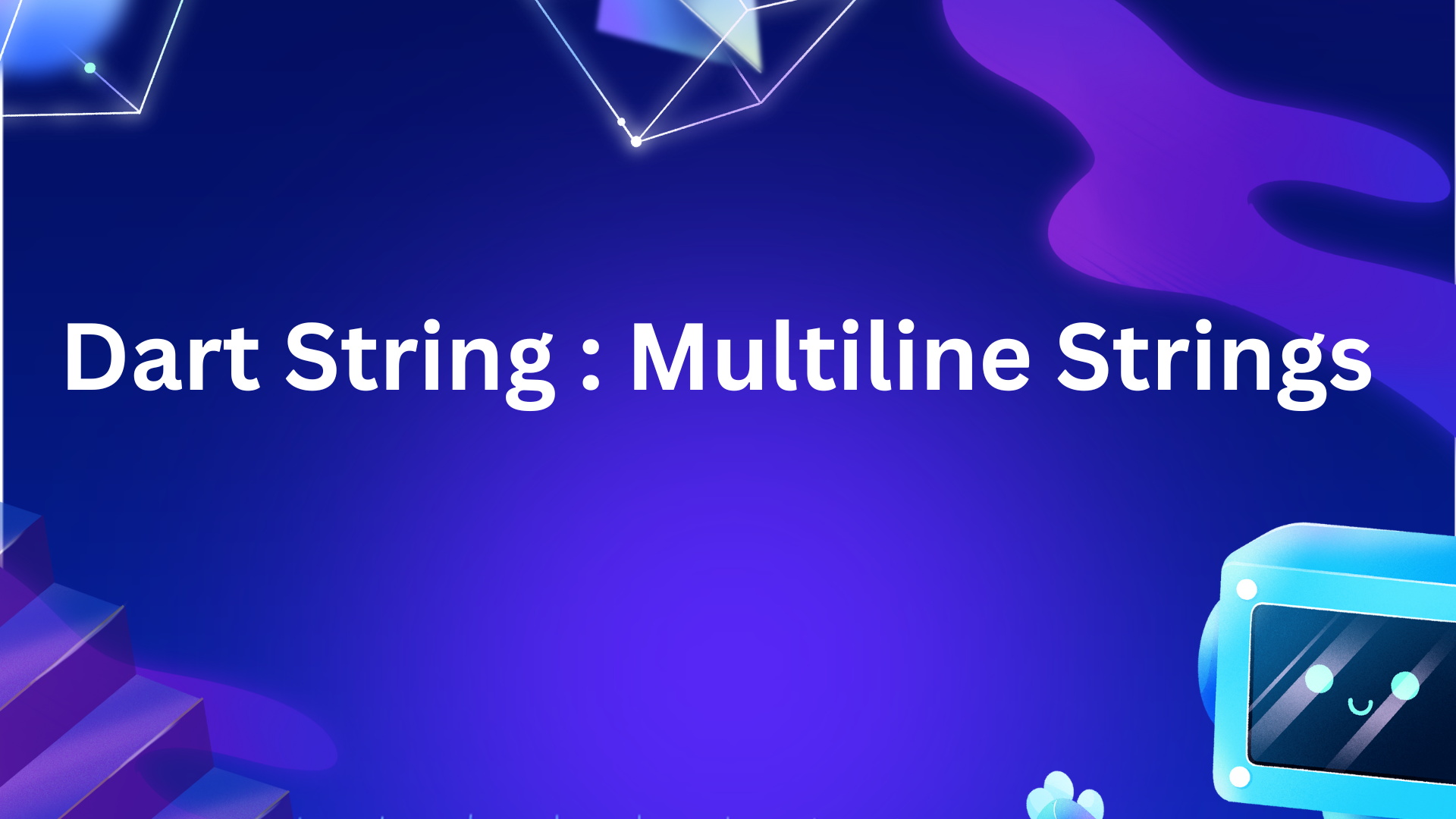 Dart String : Multiline Strings