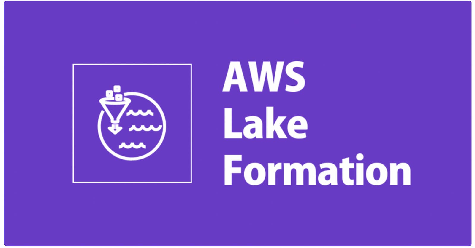 Unlock the Power of Data with AWS Lake Formation: A Beginner's Guide