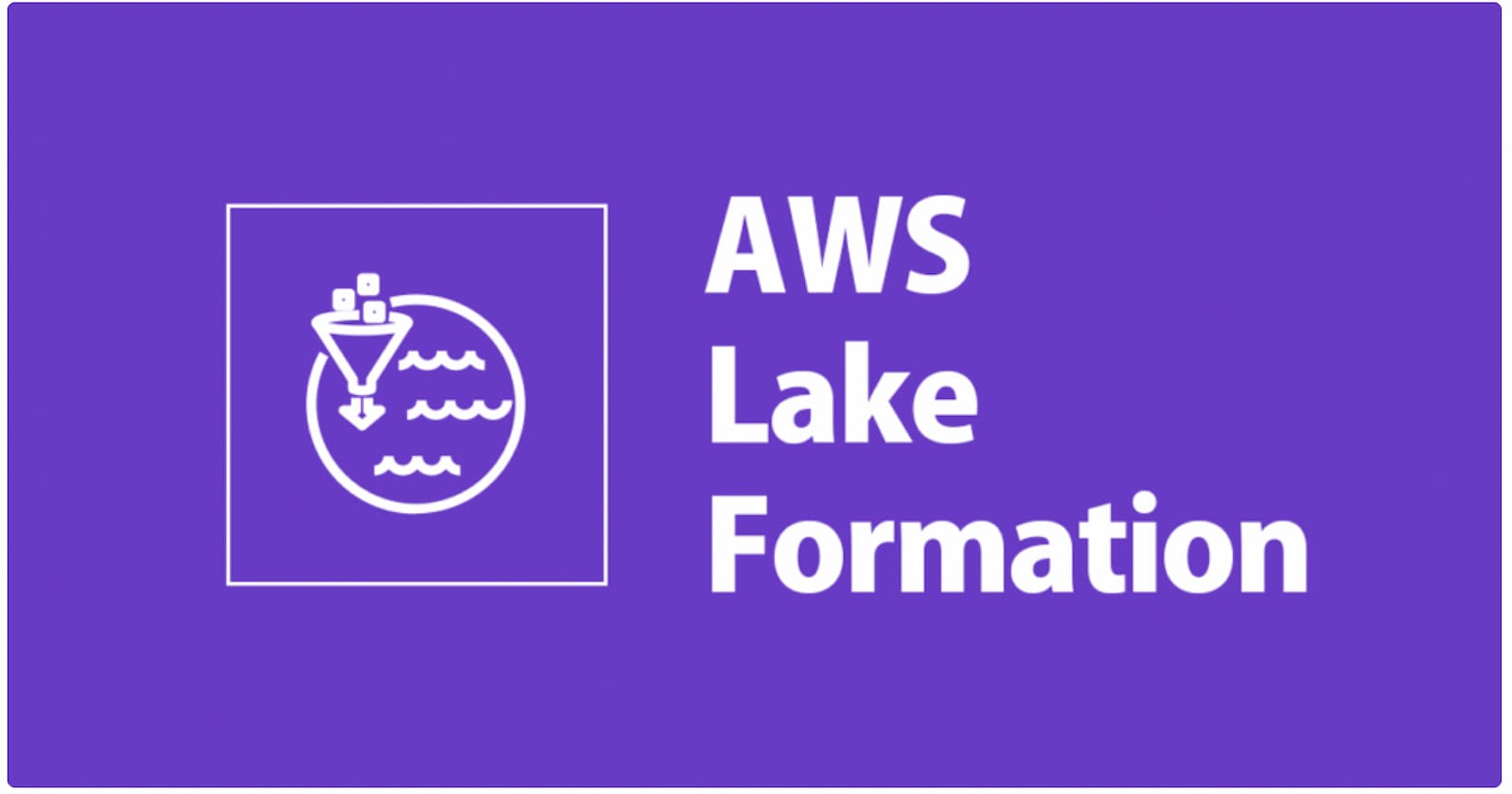 Unlock the Power of Data with AWS Lake Formation: A Beginner's Guide