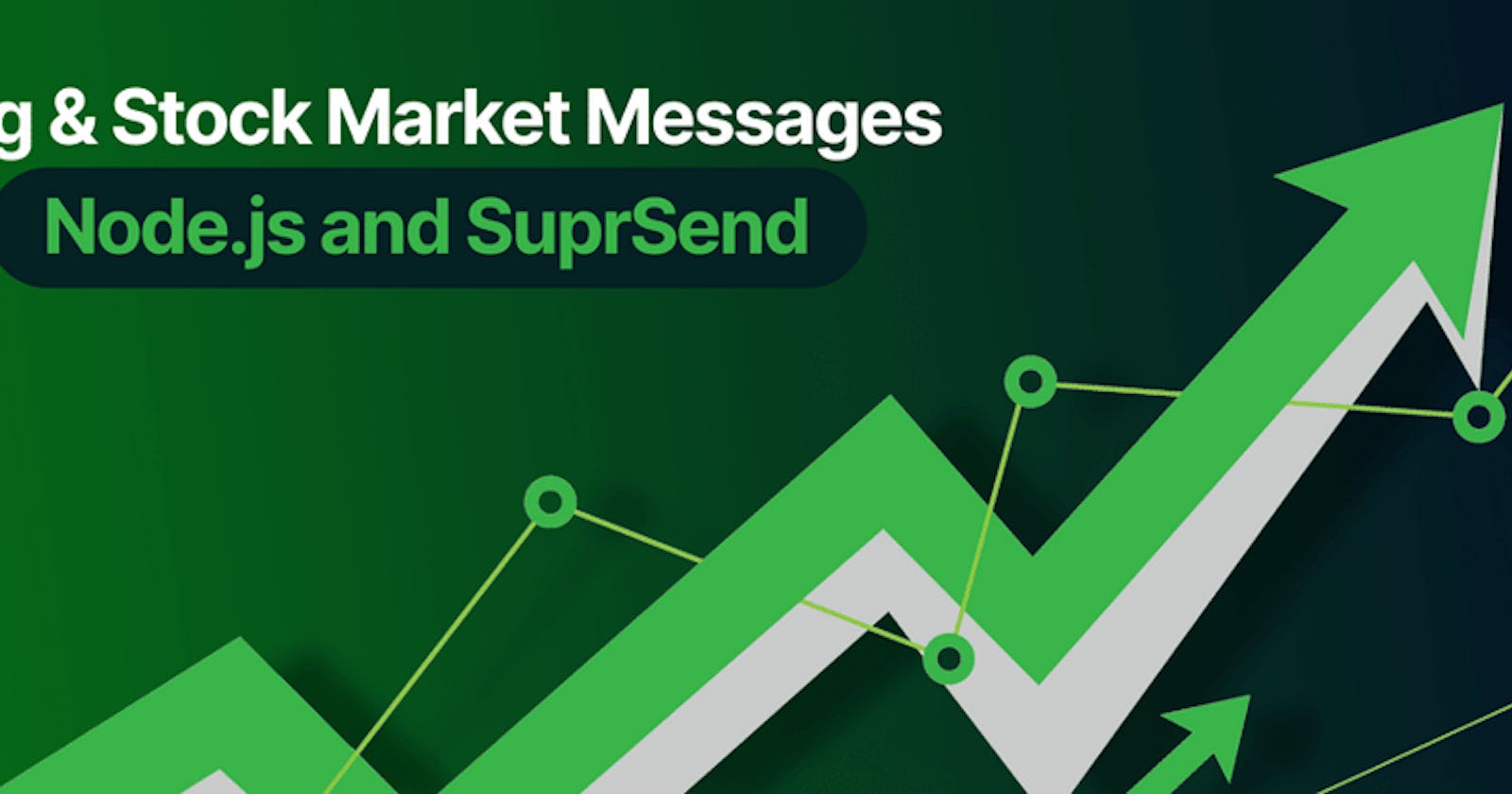 Broadcast Trading & Stock Market Messages to Multiple Users at Fixed Times | Using Node.js and SuprSend