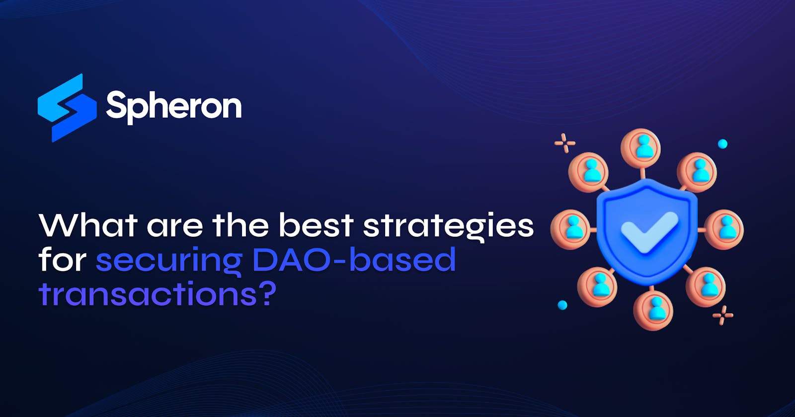 What are the best strategies for securing DAO-based transactions?