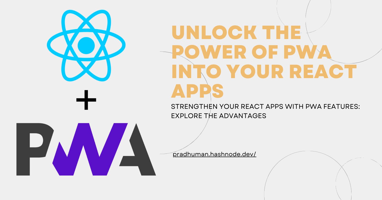 Unlock the power of PWA into your React Apps