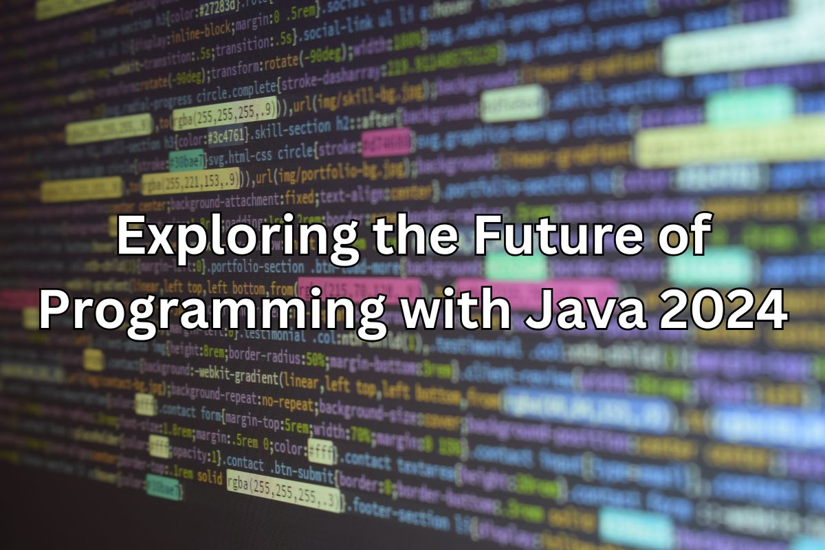 Exploring the Future of Programming with Java 2024