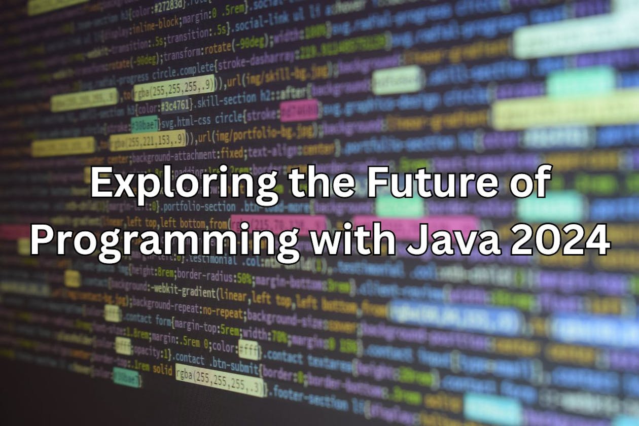 Exploring the Future of Programming with Java 2024