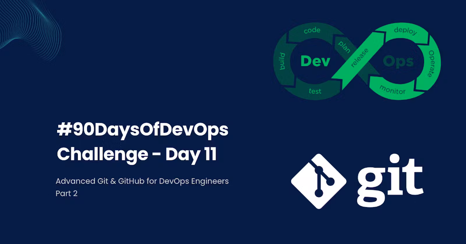 🔄Day 11 - Advance Git & GitHub for DevOps Engineers: Part-II