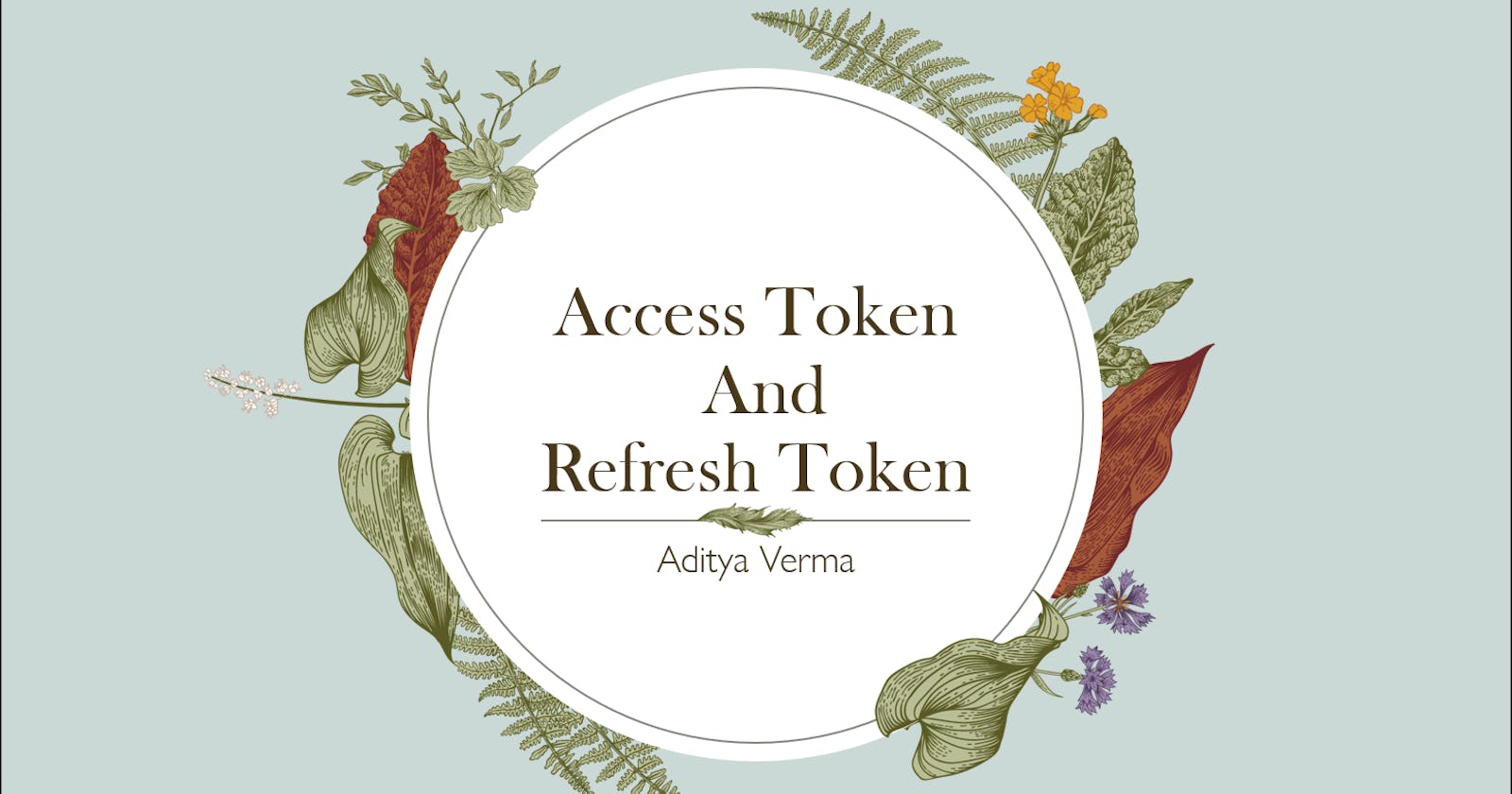 Access Tokens and Refresh Tokens
