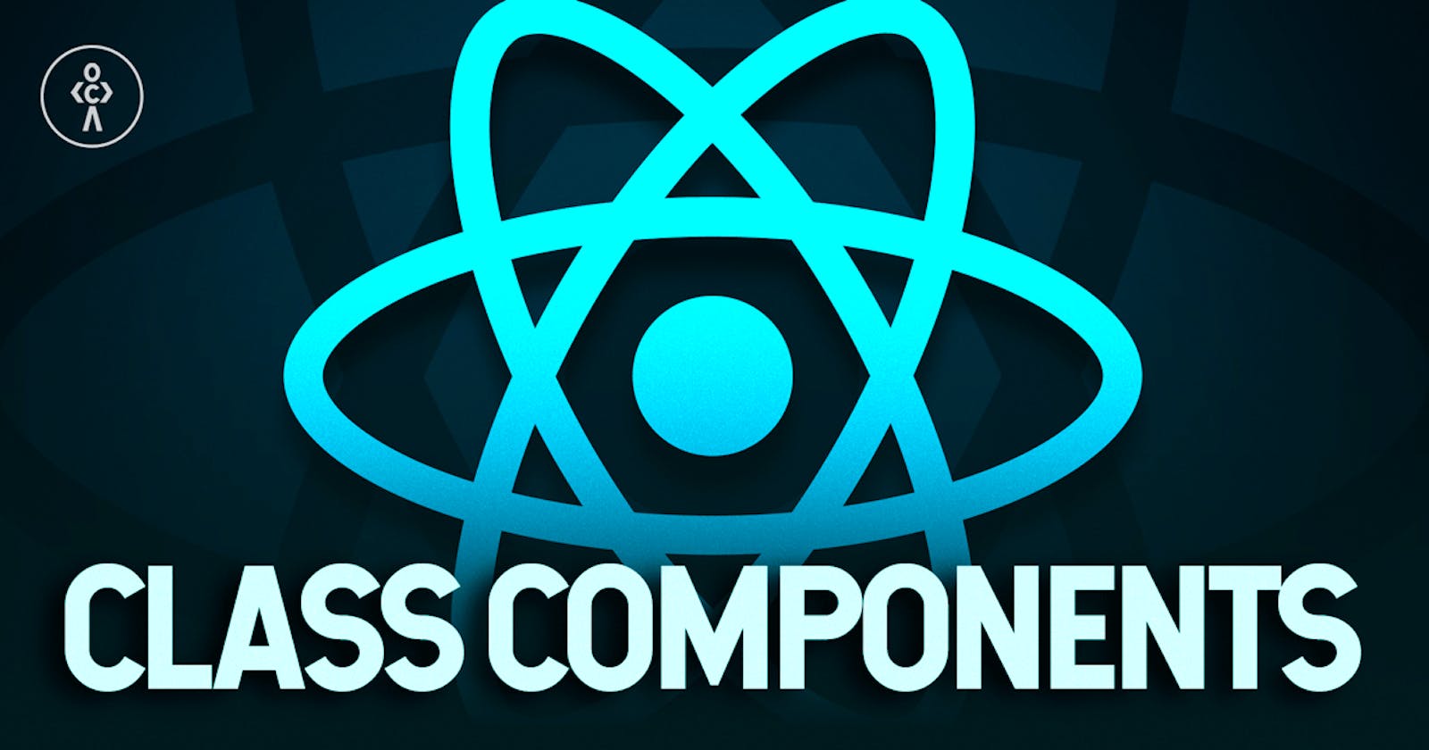 Unraveling the Depth of React Class Components