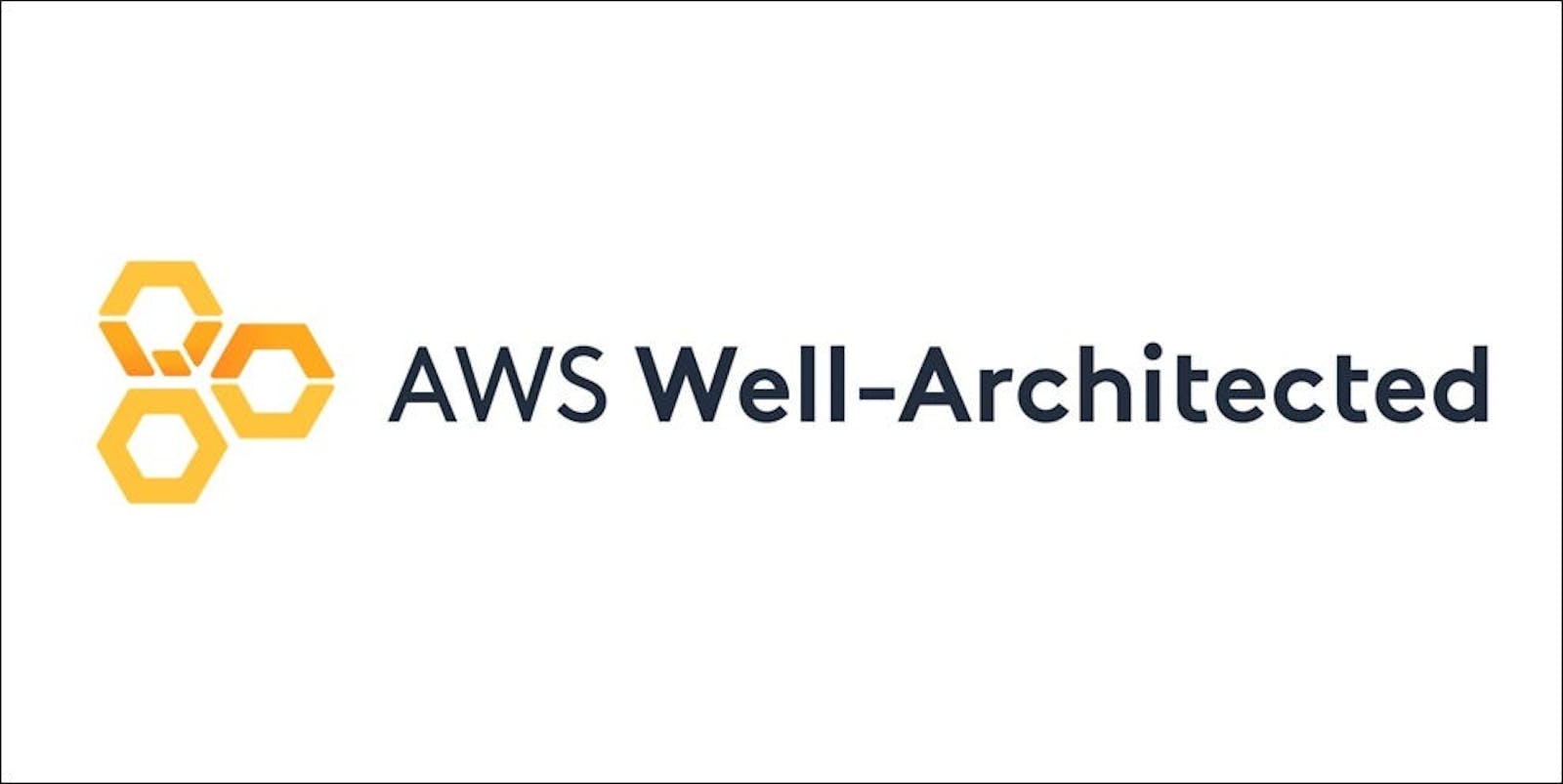 Understanding the AWS Well-Architected Framework