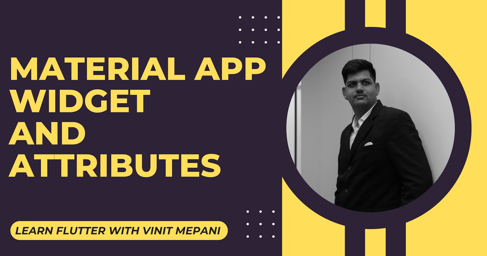 Material App Widget and Attributes