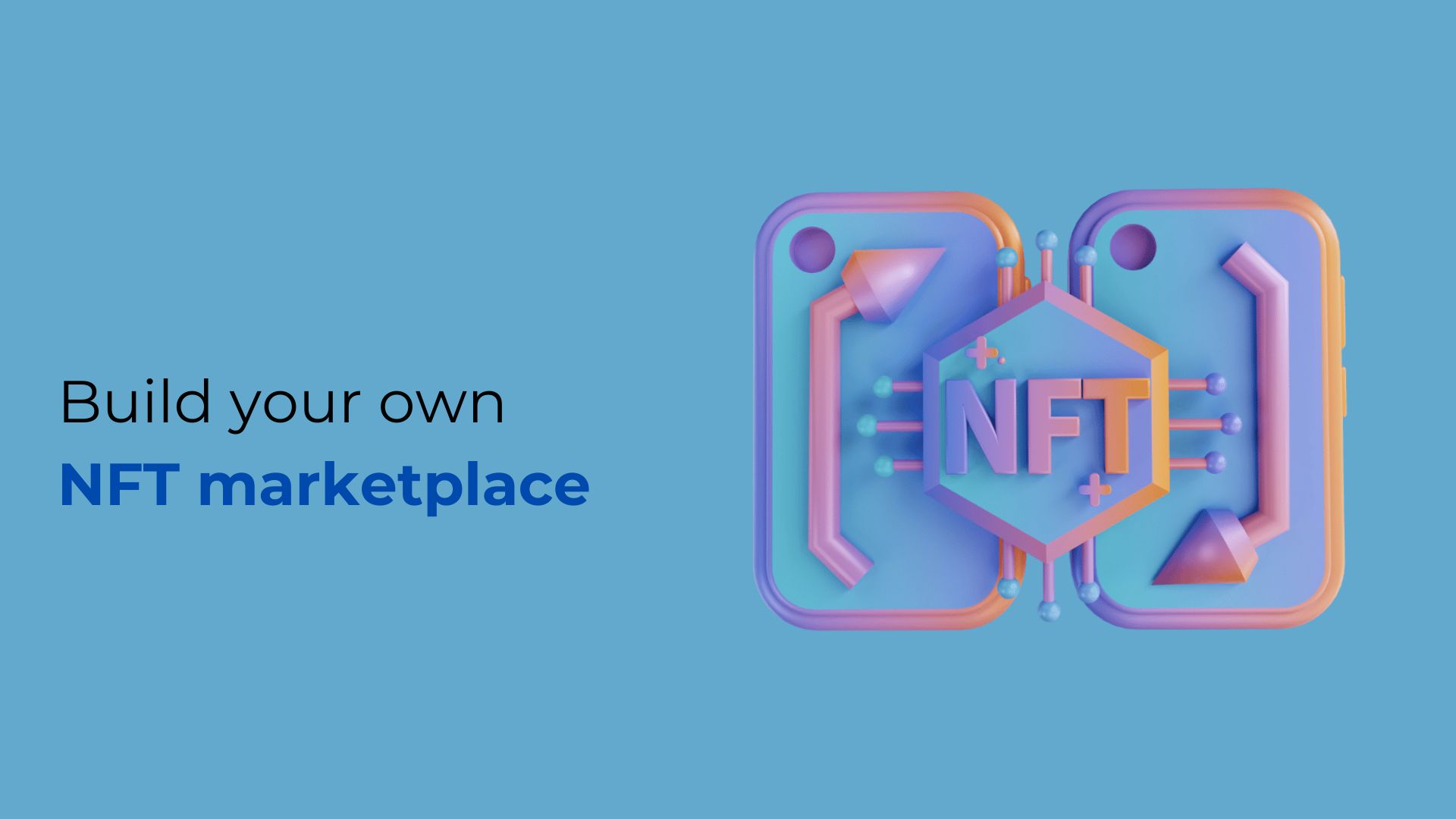 NFT DApp Development: Build your own NFT marketplace