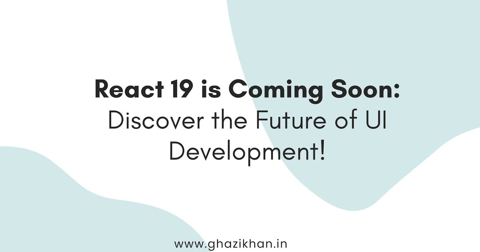 React 19 is Coming Soon: Discover the Future of UI Development!