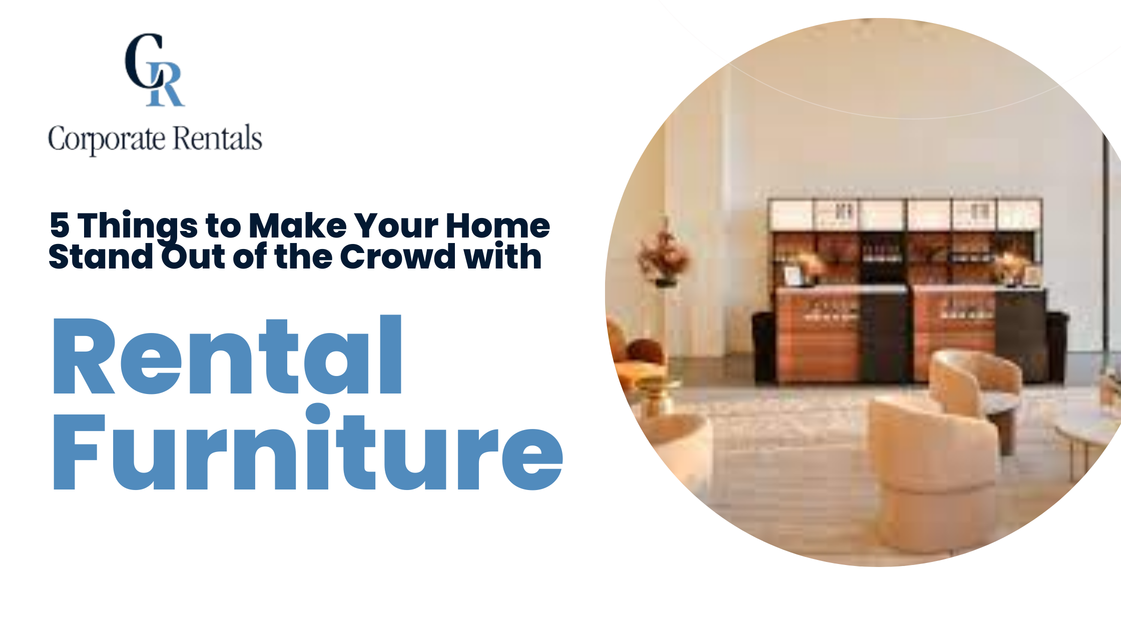 5 Things to Make Your Home Stand Out of the Crowd with Rental Furniture