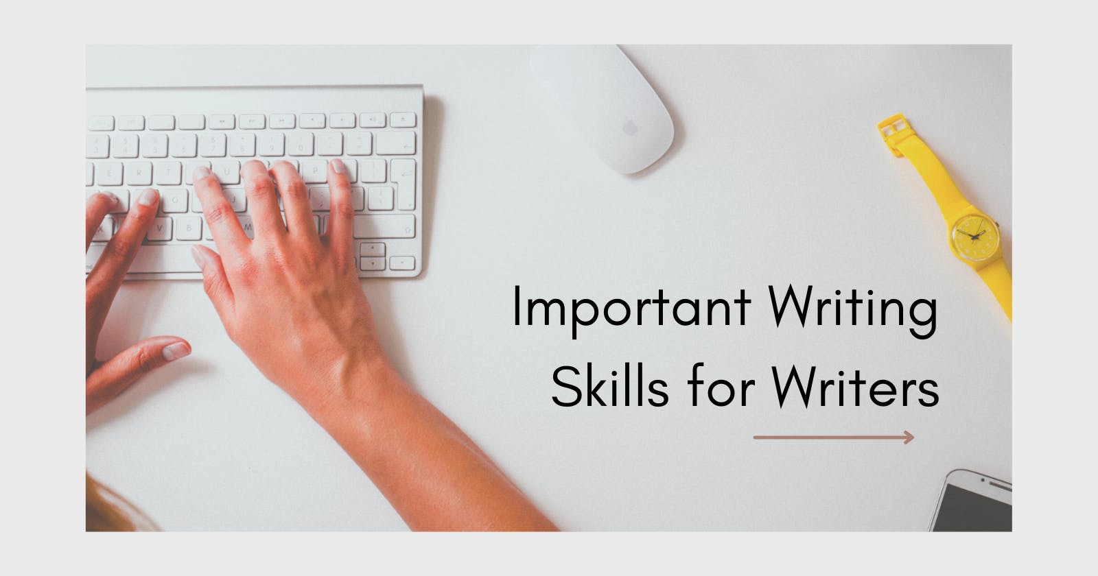 Important Writing Skills for Technical Writers